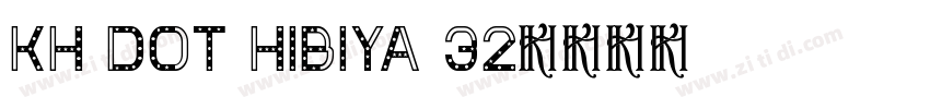 KH Dot Hibiya 32字体转换